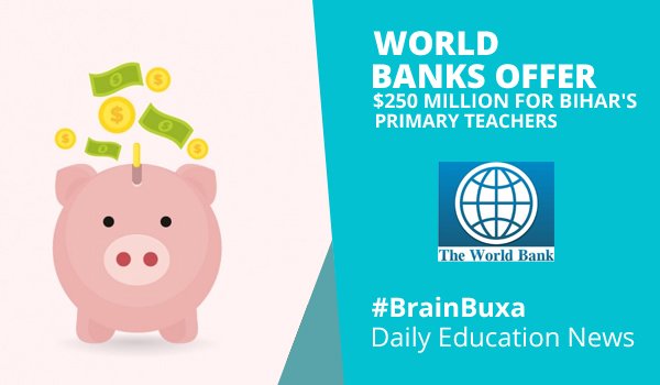 World Banks offer $250 million for Bihar's primary teachers